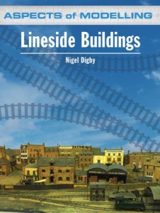 Lineside Buildings - Nigel Digby - Aspects of Modelling